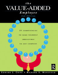 Title: The Value-Added Employee / Edition 2, Author: Edward Cripe