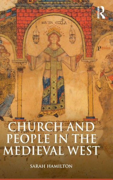 Church and People in the Medieval West, 900-1200 / Edition 1