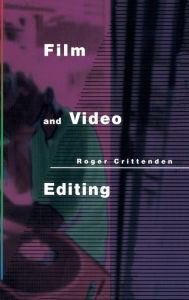 Title: Film and Video Editing / Edition 1, Author: Roger Crittenden