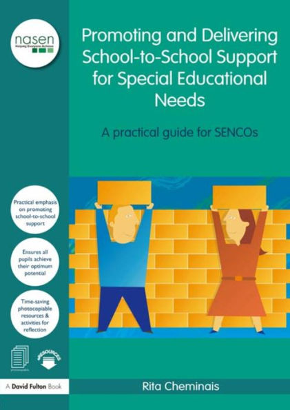 Promoting and Delivering School-to-School Support for Special Educational Needs: A practical guide for SENCOs / Edition 1