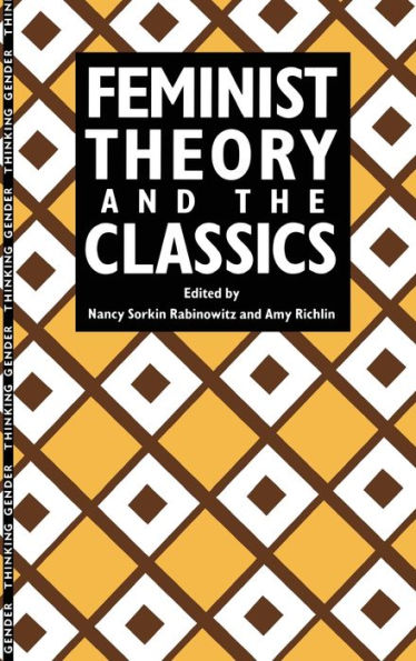 Feminist Theory and the Classics / Edition 1