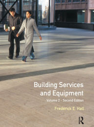 Title: Building Services and Equipment: Volume 2 / Edition 2, Author: Frederick Hall