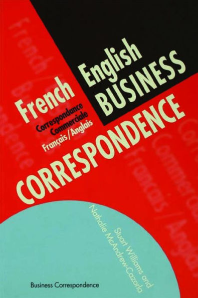 French/English Business Correspondence: Correspondance Commerciale Francais/Anglais / Edition 1