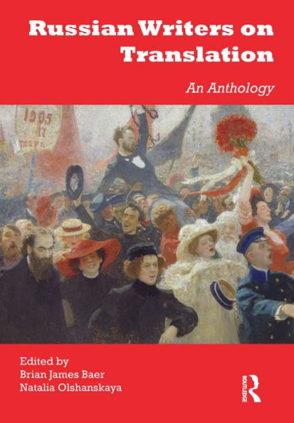 Russian Writers on Translation: An Anthology / Edition 1