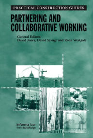 Title: Partnering and Collaborative Working / Edition 1, Author: Rona Westgate