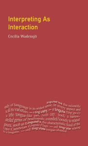Title: Interpreting As Interaction / Edition 1, Author: Cecilia Wadensjo