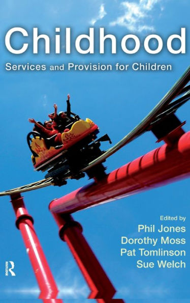 Childhood: Services and Provision for Children / Edition 1