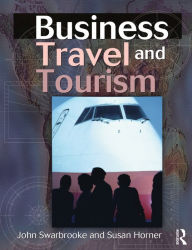 Title: Business Travel and Tourism / Edition 1, Author: John Swarbrooke