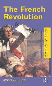 Title: The French Revolution / Edition 1, Author: Jocelyn Hunt