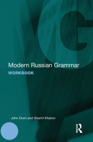 Title: Modern Russian Grammar Workbook / Edition 1, Author: John Dunn