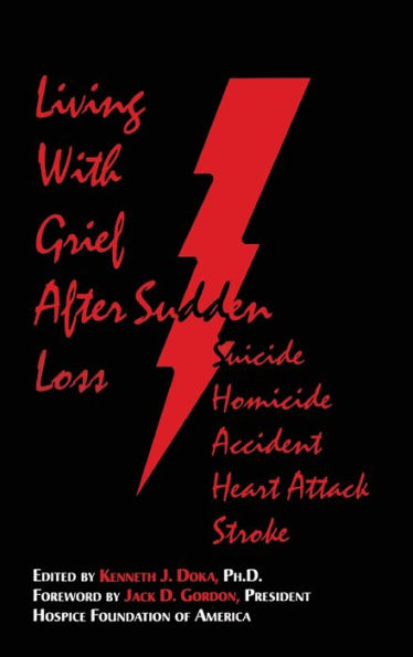 Living With Grief: After Sudden Loss Suicide, Homicide, Accident, Heart Attack, Stroke / Edition 1