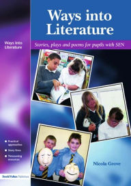 Title: Ways into Literature: Stories, Plays and Poems for Pupils with SEN / Edition 1, Author: Nicola Grove