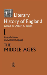 Title: A Literary History of England: Vol 1: The Middle Ages (to 1500) / Edition 2, Author: Albert C. Baugh