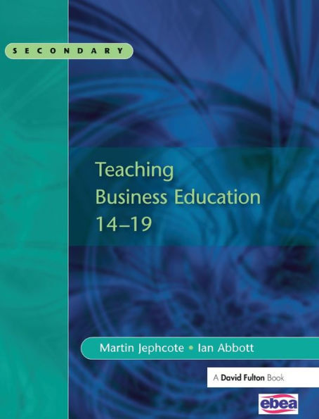 Teaching Business Education 14-19 / Edition 1