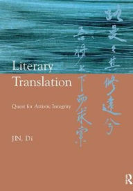 Title: Literary Translation: Quest for Artistic Integrity, Author: Jin Di