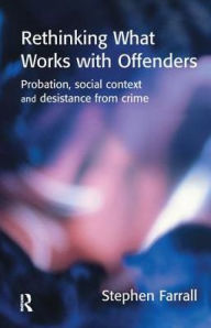 Title: Rethinking What Works with Offenders, Author: Stephen Farrall
