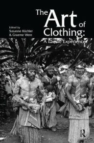 Title: The Art of Clothing: A Pacific Experience, Author: Susan Kuchler