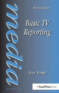 Title: Basic TV Reporting, Author: Ivor Yorke
