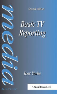 Title: Basic TV Reporting, Author: Ivor Yorke