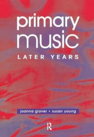 Title: Primary Music: Later Years, Author: Jo Glover