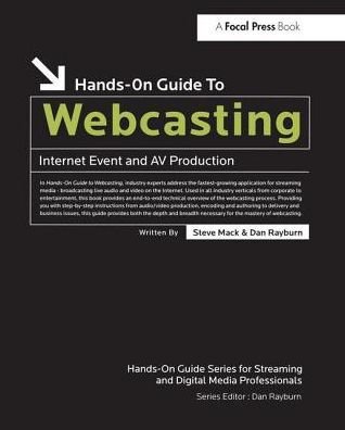 Hands-On Guide to Webcasting: Internet Event and AV Production