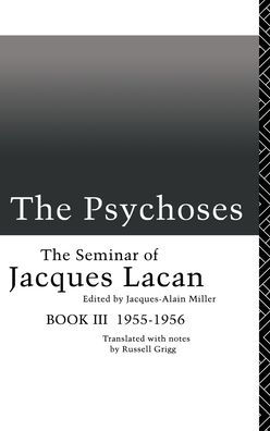 The Psychoses: The Seminar of Jacques Lacan / Edition 1