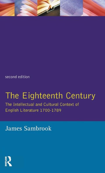 The Eighteenth Century: Intellectual and Cultural Context of English Literature 1700-1789