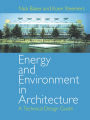 Energy and Environment in Architecture: A Technical Design Guide / Edition 1