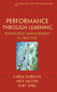 Title: Performance Through Learning / Edition 1, Author: Kurt April