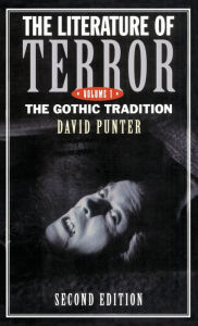 Title: The Literature of Terror: Volume 1: The Gothic Tradition / Edition 2, Author: David Punter