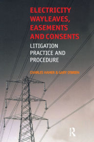 Title: Electricity Wayleaves, Easements and Consents / Edition 1, Author: Charles Hamer