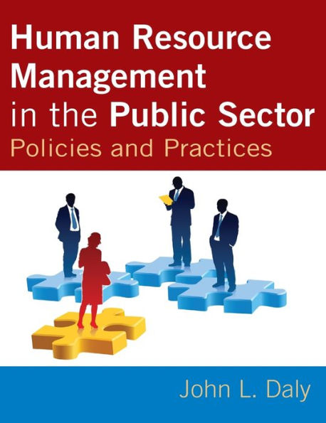 Human Resource Management in the Public Sector: Policies and Practices / Edition 1