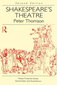 Title: Shakespeare's Theatre / Edition 2, Author: Peter Thomson