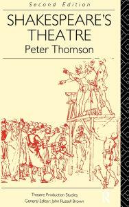 Title: Shakespeare's Theatre / Edition 2, Author: Peter Thomson