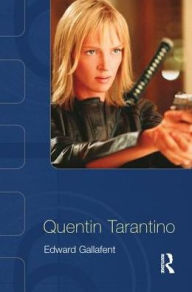 Title: Quentin Tarantino, Author: Edward Gallafent