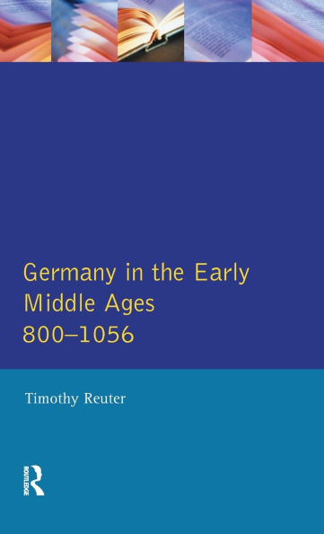 Germany the Early Middle Ages c. 800-1056