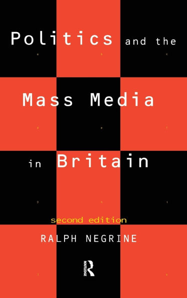 Politics and the Mass Media in Britain