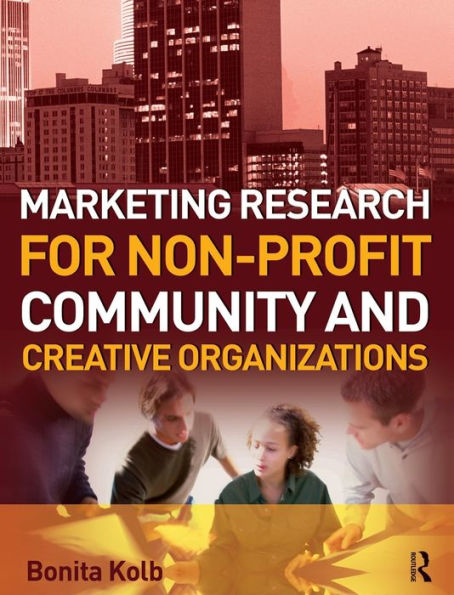 Marketing Research for Non-profit, Community and Creative Organizations