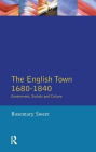 The English Town, 1680-1840: Government, Society and Culture