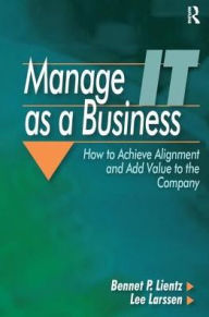 Title: Manage IT as a Business, Author: Bennet Lientz