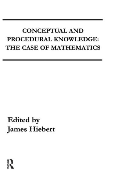 Conceptual and Procedural Knowledge: The Case of Mathematics