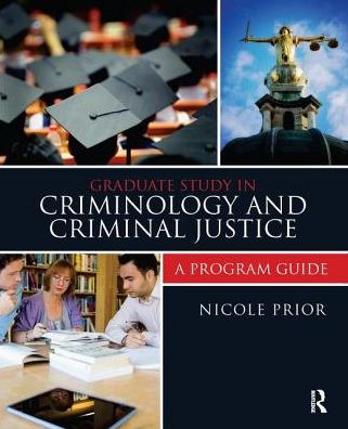 Graduate Study Criminology and Criminal Justice: A Program Guide