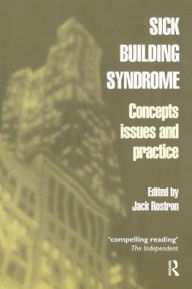 Title: Sick Building Syndrome: Concepts, Issues and Practice, Author: Jack Rostron