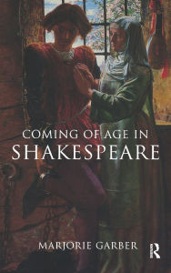 Title: Coming of Age in Shakespeare, Author: Marjorie Garber