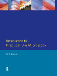 Title: Introduction to Practical Ore Microscopy, Author: P.R. Ineson