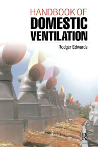 Title: Handbook of Domestic Ventilation / Edition 1, Author: Rodger Edwards