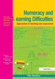 Title: Numeracy and Learning Difficulties: Approaches to Teaching and Assessment, Author: Peter Westwood