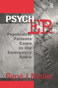 Title: Psych ER: Psychiatric Patients Come to the Emergency Room, Author: Rene J. Muller