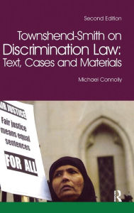 Title: Townshend-Smith on Discrimination Law: Text, Cases and Materials, Author: Michael Connolly