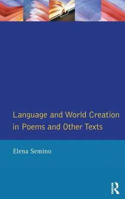 Language and World Creation in Poems and Other Texts